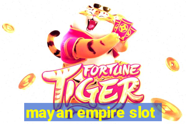 mayan empire slot